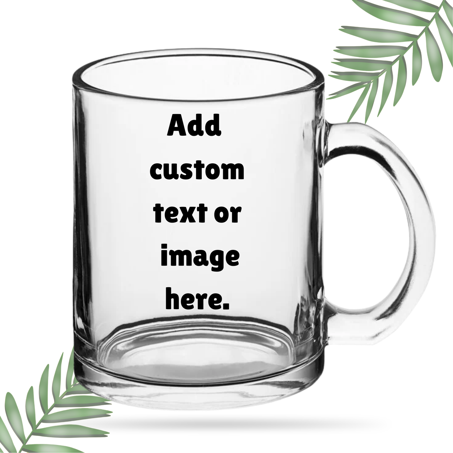 CLEAR 11oz CUSTOM MUG