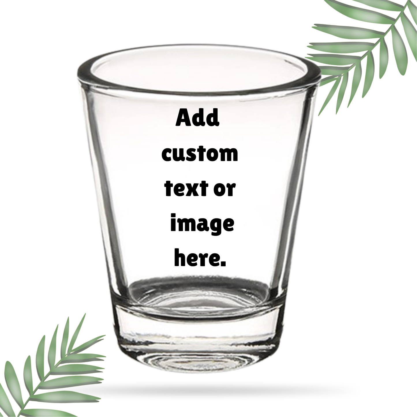 CUSTOM SHOT GLASS