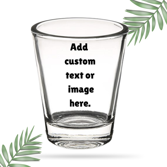 CUSTOM SHOT GLASS